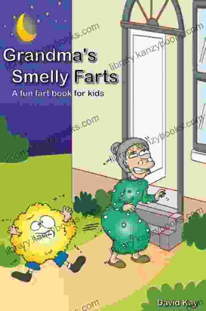 Grandma Smelly Farts, A Granny With A Secret Weapon Grandma S Smelly Farts (Kids Funny Books)