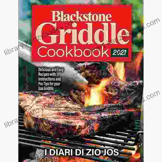 Learn To Cook Incredibly Tasty Recipes With Your Blackstone Griddle Book Cover Blackstone Griddle Recipes: Learn To Cook Incredibly Tasty Recipes With Your Blackstone Griddle