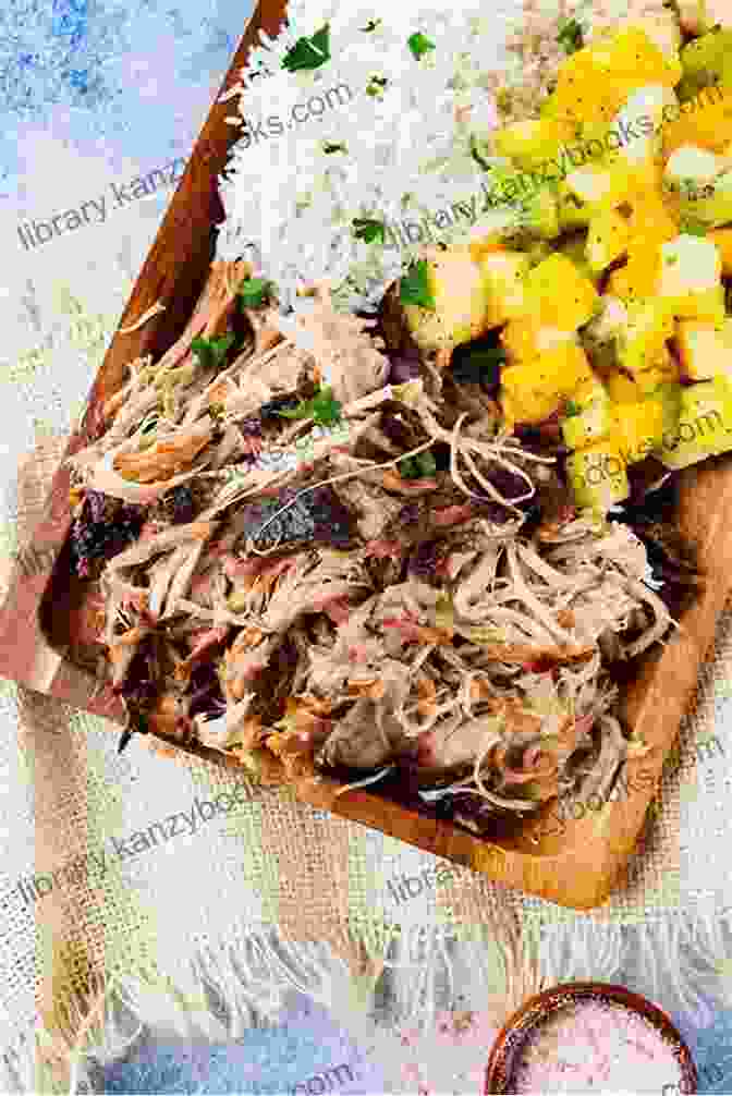 Succulent Hawaiian Kalua Pig: A Traditional Polynesian Dish Of Slow Roasted Pork, Infused With The Aromatic Flavors Of Kiawe Wood Hawaiian Cuisine: The Tastiest Recipes From Hawaii For Gourmets