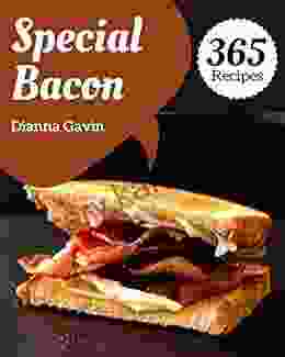 365 Special Bacon Recipes: More Than A Bacon Cookbook