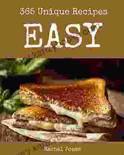 365 Unique Easy Recipes: I Love Easy Cookbook