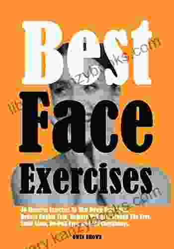 Best Face Exercises: 40 Effective Exercises To Slim Down Your Face Reduce Double Chin Remove Wrinkles Around The Eyes Smile Lines De Puff Eyes And Lift Cheekbones