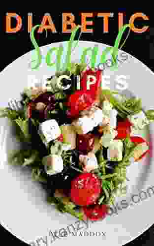 Diabetic Salad Recipes: 50 Recipes Simple Diabetic Cookbook for Beginners and Healthy Diabetes (Healthy Diabetic Cookbook)