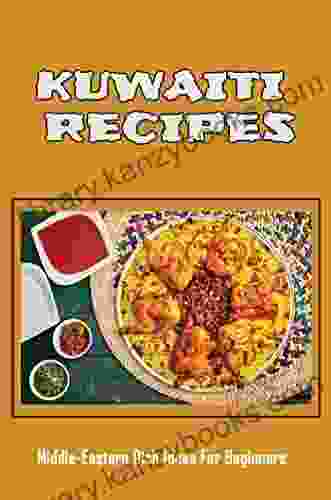 Kuwaiti Recipes: Middle Eastern Dish Ideas For Beginners