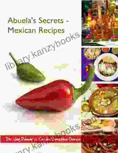 Abuela S Secrets Recipe Authentic Pre Columbian Mexican Recipes