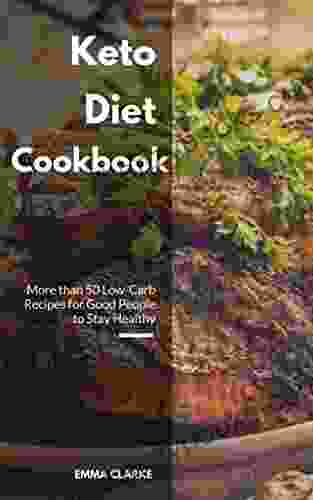 Keto Diet Cookbook: More than 50 Low Carb Recipes for Good People to Stay Healthy (Easy Meal 24)