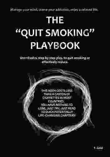 The Quit Smoking Playbook: Manage Your Mind Starve Your Addiction Enjoy A Relaxed Life