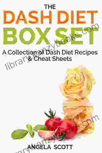 The Dash Diet Box Set : A Collection Of Dash Diet Recipes And Cheat Sheets