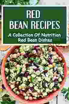 Red Bean Recipes: A Collection Of Nutrition Red Bean Dishes