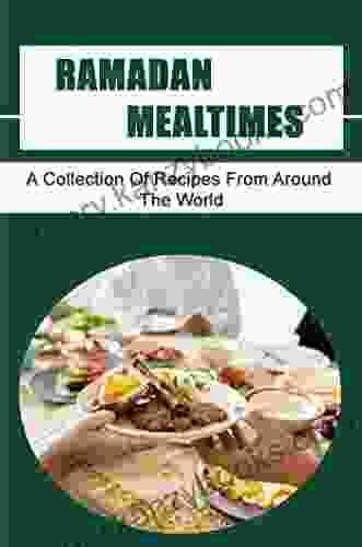 Ramadan Mealtimes: A Collection Of Recipes From Around The World