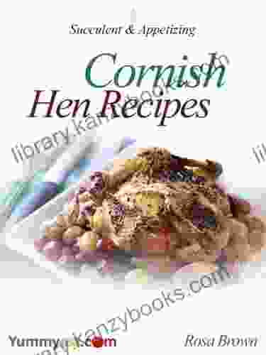 Cornish Hen Recipes Tempting Delicious Cornish Hen Recipes For Everyone
