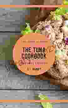 The Tuna Cookbook Recipe: Delicious Ways To Use Tuna