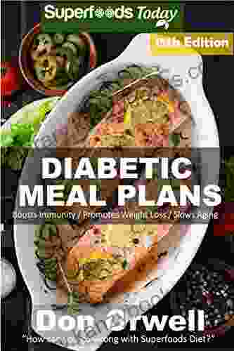 Diabetic Meal Plans: Diabetes Type 2 Quick Easy Gluten Free Low Cholesterol Whole Foods Diabetic Recipes Full Of Antioxidants Phytochemicals (Diabetic Natural Weight Loss Transformation 7)