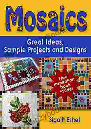 Mosaics: Great Ideas Sample Projects And Designs (Art And Crafts 2)