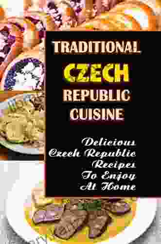 Traditional Czech Republic Cuisine: Delicious Czech Republic Recipes To Enjoy At Home