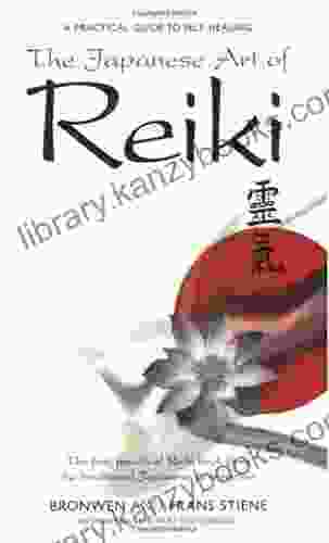 Japanese Art Of Reiki: A Practical Guide To Self Healing