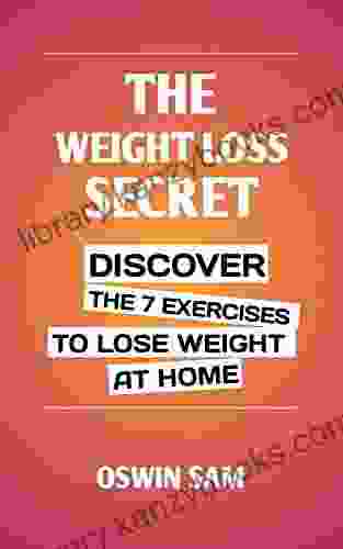 THE WEIGHT LOSS SECRET: Discover The 7 Exercises To Lose Weight At Home