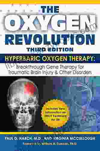 The Oxygen Revolution Third Edition: Hyperbaric Oxygen Therapy (HBOT): The Definitive Treatment Of Traumatic Brain Injury (TBI) Other Disorders