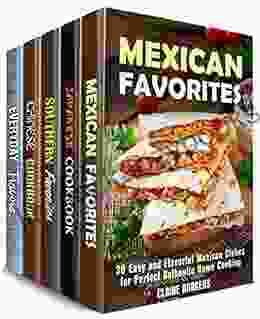 Authentic Taste Box Set (5 In 1): Over 150 Traditional Mexican Japanese Chinese Southern Meals And Famous World Flavors (Traditional Home Cooking)