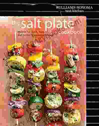 The Salt Plate Cookbook: Recipes For Quick Easy And Perfectly Seasoned Meals