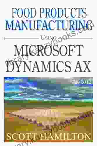 Food Products Manufacturing using Microsoft Dynamics AX 2024