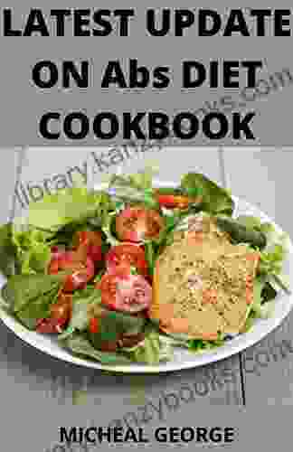 Latest Update On Abs Diets Cookbook: Foods To Eat Avoid When Working On Defined Abs Strip Away Belly Fats How To Get a Six Pack In Five Months And Delicious Nutritional Recipes Of Abs Diets