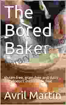 The Bored Baker: Gluten Free Grain Free And Dairy Free Doesn T Mean Taste Free