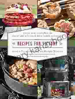 Recipes For Victory: Great War Food From The Front And Kitchens Back Home In Canada