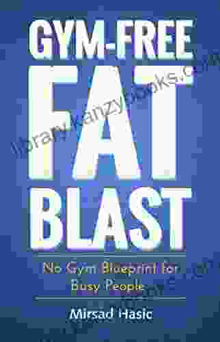 Gym Free Fat Blast No Gym Blueprint For Busy People