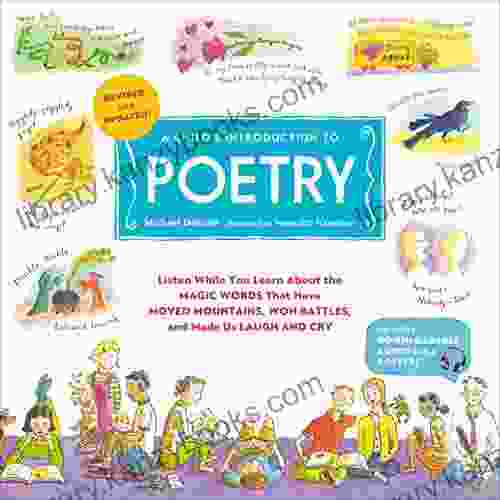 A Child S Introduction To Poetry (Revised And Updated): Listen While You Learn About The Magic Words That Have Moved Mountains Won Battles And Made Us Laugh And Cry (A Child S Introduction Series)