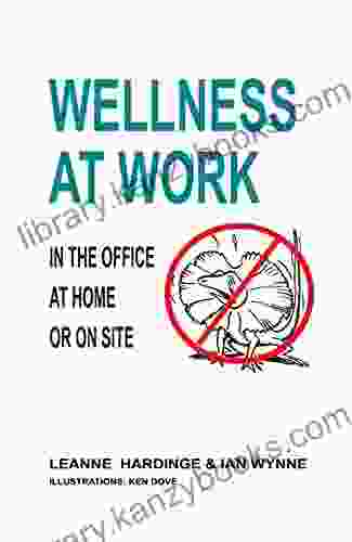 WELLNESS AT WORK: IN THE OFFICE AT HOME OR ON SITE