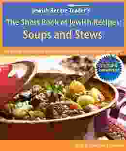 The Short of Jewish Recipes: Soups and Stews