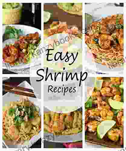 Shrimp Recipes: Quick And Easy Healthy Delicious For Every Member Of The Family To Make Food SAVE Your Life