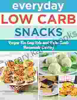 Everyday Low Carb Snacks With Recipes For Easy Keto And Paleo Treats Homade Cooking