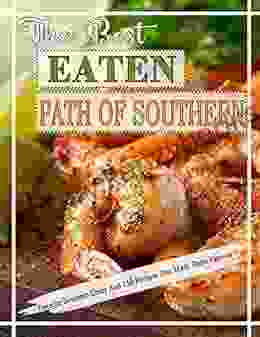 The Simple Eaten Path Of Southern: Favorite Southern Dives And 150 Recipes That Made Them Famous