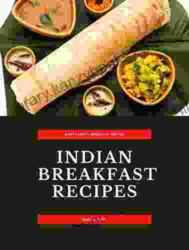 Indian Breakfast Recipes: Many Variety Breakfast Recipes