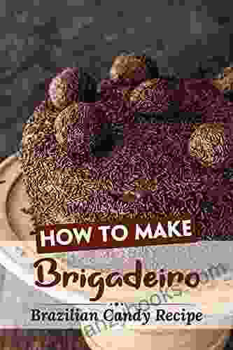 How To Make Brigadeiro: Brazilian Candy Recipe: Authentic Brazilian Brigadeiro Recipe