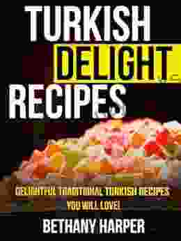 Turkish Delight Recipes Delightful Traditional Turkish Recipes You Will Love