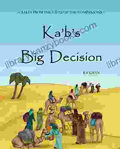 Ka B S Big Decision (Islamic Seerah For Muslim Kids)