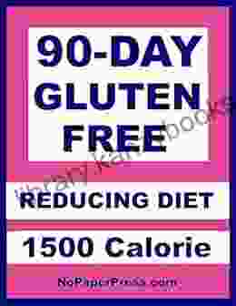 90 Day Gluten Free Reducing Diet 1500 Calorie