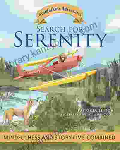 Search For Serenity: Mindfulness And Storytime Combined (KindfulKids Adventures 3)