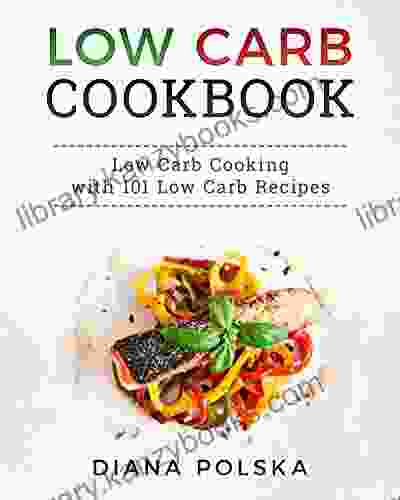 Low Carb Cookbook: 101 Low Carb Recipes