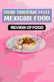 Good Taqueria Style Mexican Food: Review Of Food: Taqueria Style Tortillas