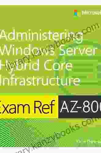 Exam Ref AZ 800 Administering Windows Server Hybrid Core Infrastructure (3570357)