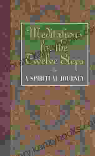 Meditations for the Twelve Steps A Spiritual Journey