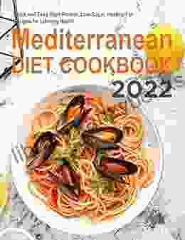 Mediterranean Diet Cookbook 2024 With Quick And Easy High Protein Low Sugar Healthy Fat Recipes For Lifelong Health