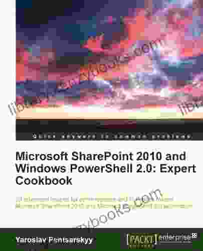 Microsoft SharePoint 2024 and Windows PowerShell 2 0: Expert Cookbook