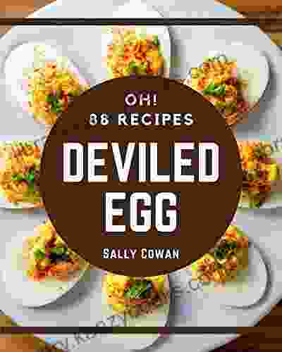 Oh 88 Deviled Egg Recipes: Best Deviled Egg Cookbook For Dummies