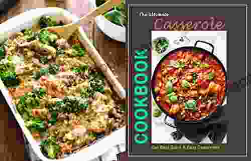 The Ultimate Casserole Cookbook: Our Best Quick Easy Casseroles