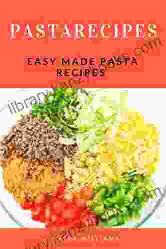 Pasta Recipes: Easy Made Pasta Recipes